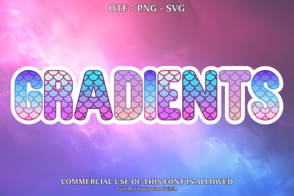 Gradients: The Colorful Font Revolutionizing Modern Design