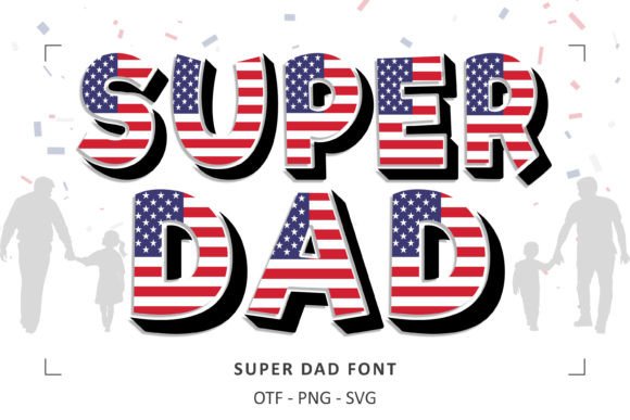 Super Dad: The Ultimate Graphic Design Font for Father's Day