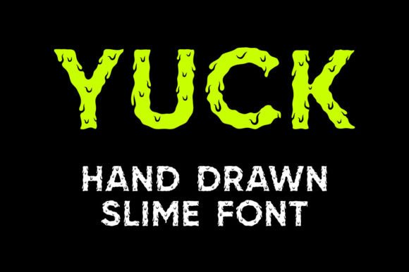 Yuck Font: Slimy, Goopy Typography for Bold Designs